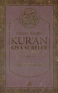 Hayat Kitabı Kur'an Kısa Sureler Gerekceli Meal Tefsir