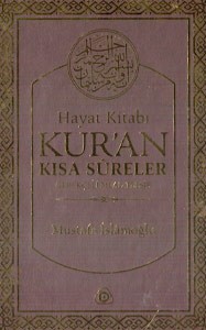 Hayat Kitabı Kur'an Kısa Sureler Gerekceli Meal Tefsir