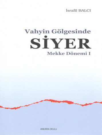 Vahyin Gölgesinde Siyer Mekke Dönemi 1