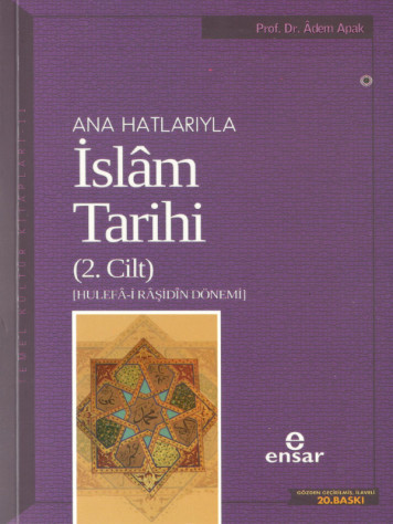 Ana Hatlarıyla İslam Tarihi 2.Cilt, Hulefa-i Raşidin Dönemi