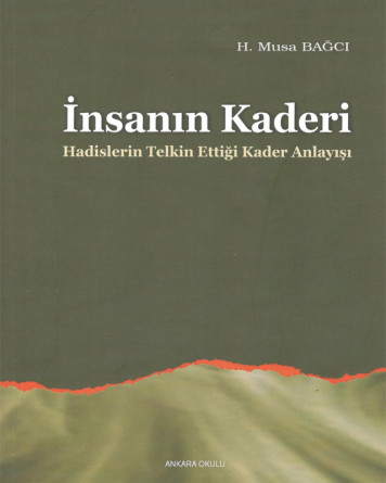 İnsanın Kaderi, Hadislerin Telkin Ettiği Kader Anlayışı