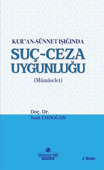 Kur'an Ve Sünnet Işığında Suc Ceza Uygunlugu