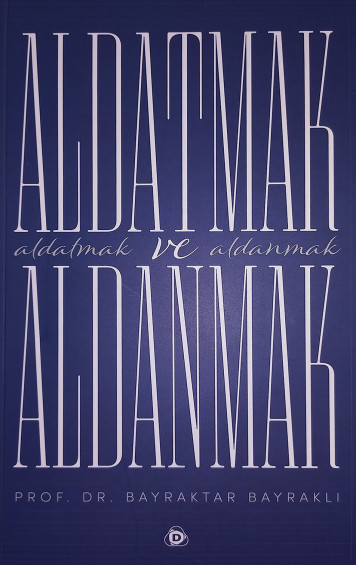 Aldatmak ve Aldanmak